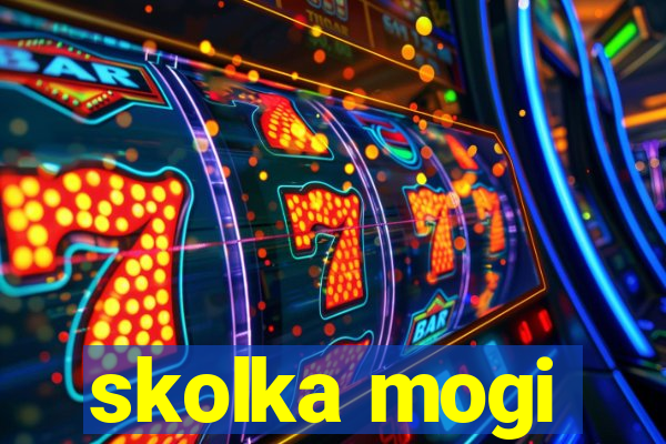 skolka mogi